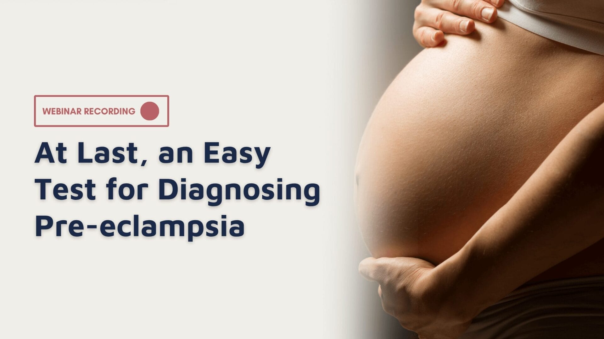 At Last, an Easy Test for Diagnosing Pre-eclampsia