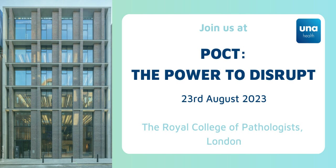 Una Health at POCT - The Power to Disrupt, London