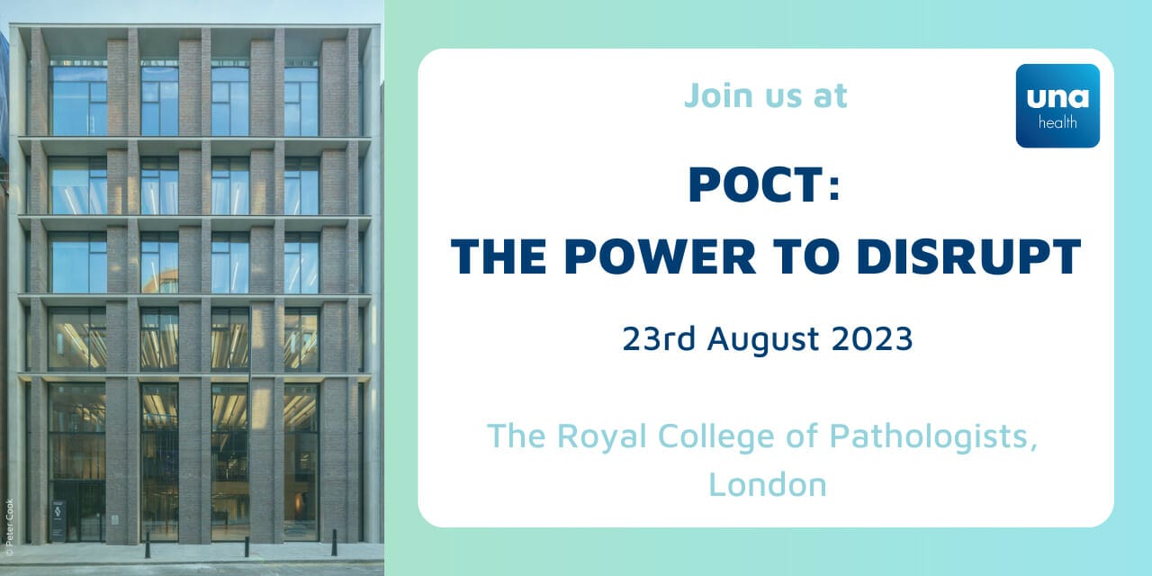 Una Health at POCT - The Power to Disrupt, London Una Health at POCT - The Power to Disrupt, London