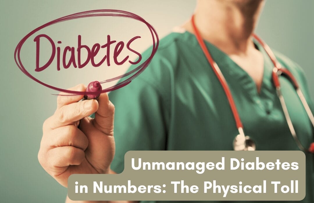 Unmanaged Diabetes in Numbers: The Physical Toll